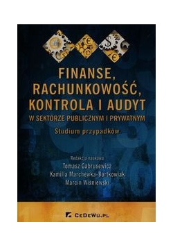 Finanse rachunkowość kontrola i audyt w sektorze publicznym i prywatnym