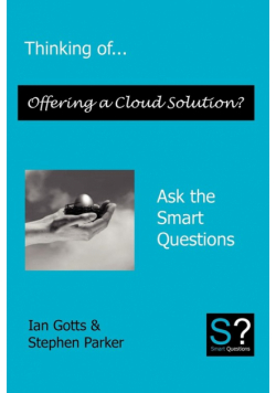 Thinking of... Offering a Cloud Solution? Ask the Smart Questions