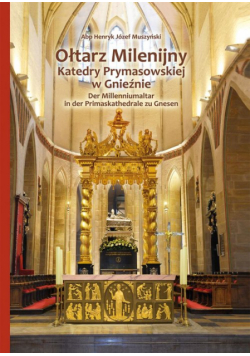 Ołtarz Milenijny Katedry Prymasowskiej w Gnieźnie
