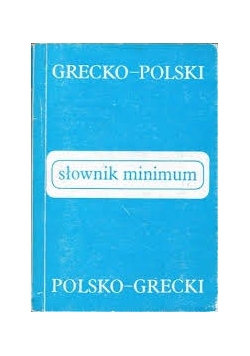 Słownik minimum grecko-polski, polsko-grecki