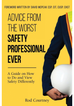Advice from the Worst Safety Professional Ever