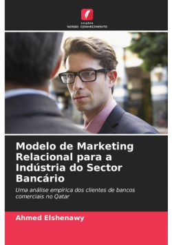 Modelo de Marketing Relacional para a Indústria do Sector Bancário