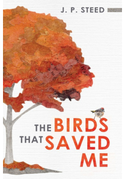 The Birds That Saved Me