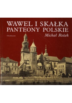 Wawel i Skałka Panteony polskie