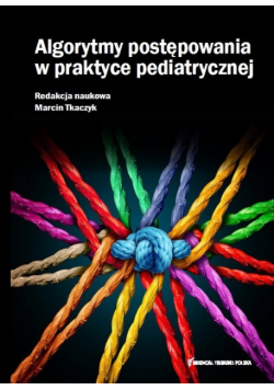 Algorytmy postępowania w praktyce pediatrycznej