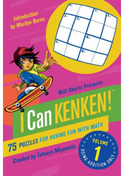Will Shortz Presents I Can KenKen! Volume 1