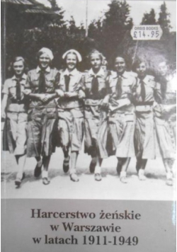 Harcerstwo żeńskie w Warszawie w latach 1911 - 1949