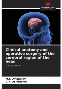 Clinical anatomy and operative surgery of the cerebral region of the head