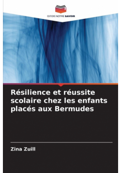 Résilience et réussite scolaire chez les enfants placés aux Bermudes