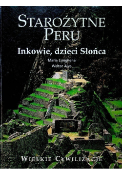Wielkie cywilizacje Starożytne Peru Inkowie dzieci Słońca