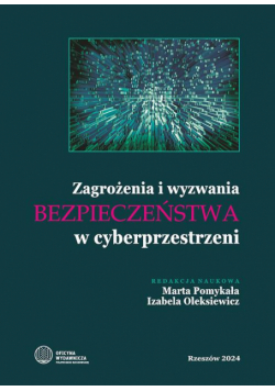 Zagrożenia i wyzwania bezpieczeństwa w cyberprzestrzeni