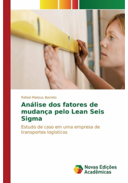 Análise dos fatores de mudança pelo Lean Seis Sigma