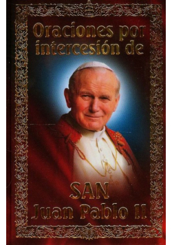 Oraciones por intercesion de San Juan Pablo II