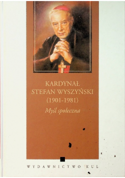 Kardynał Stefan Wyszyński Myśl społeczna