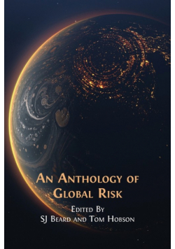 An Anthology of Global Risk