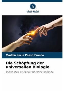 Die Schöpfung der universellen Biologie