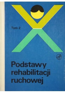 Podstawy rehabilitacji ruchowej, Tom II