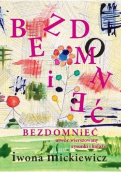 Bezdomnieć Utwór wierszowany rysunki i kolaże