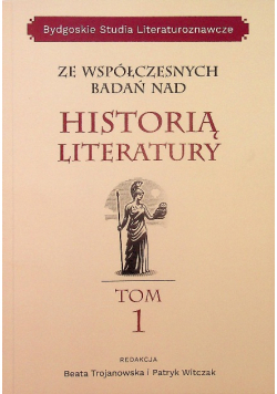 Ze współczesnych badań nad historią literatury Tom 1