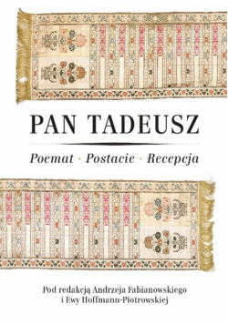 Pan Tadeusz. Poemat-Postacie-Recepcja