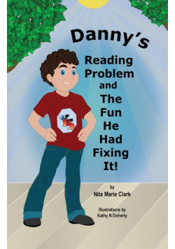 Danny's Reading Problem and the Fun He Had Fixing It!