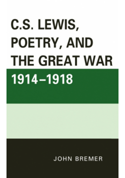 C.S. Lewis, Poetry, and the Great War 1914-1918