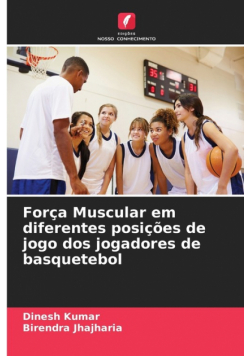 Força Muscular em diferentes posições de jogo dos jogadores de basquetebol
