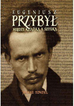 Eugeniusz Przybył. Między książką a sztuką