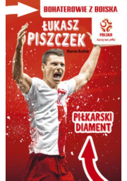 Łukasz Piszczek Piłkarski diament