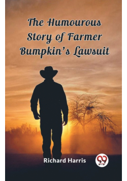 The Humourous Story of Farmer Bumpkin's Lawsuit