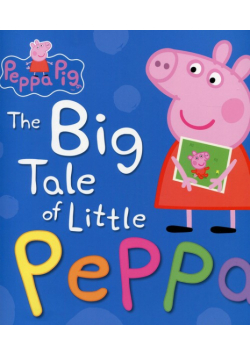 Peppa Pig the Big Tale of Little