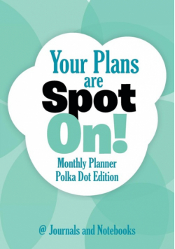 Your Plans are Spot On! Monthly Planner Polka Dot Edition