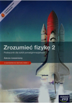 Zrozumieć fizykę 2 Podręcznik z dostępem do Matura-ROM-U Zakres rozszerzony, Nowa Era
