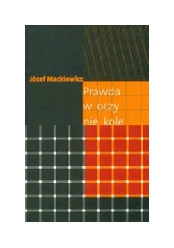 Prawda w oczy kole