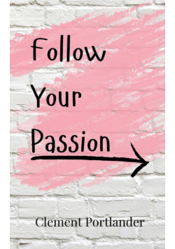 Follow Your Passion