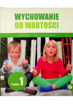 Wychowanie do wartości Szkoła podstawowa poziom 1