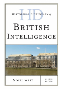 Historical Dictionary of British Intelligence, Second Edition