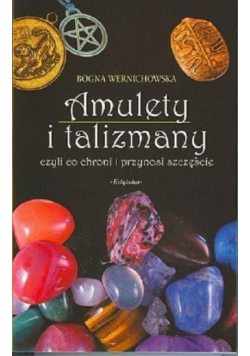 Amulety i talizmany czyli co chroni i przynosi szczęście