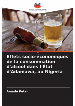 Effets socio-économiques de la consommation d'alcool dans l'État d'Adamawa, au Nigeria