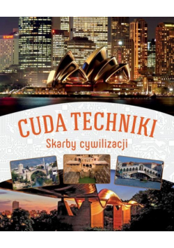 Cuda techniki Skarby cywilizacji