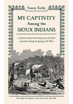 My Captivity Among the Sioux