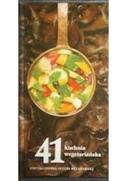Encyklopedia sztuki kulinarnej Tom 41 Kuchnia wegetariańska