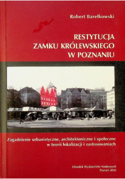 Restytucja zamku królewskiego w Poznaniu