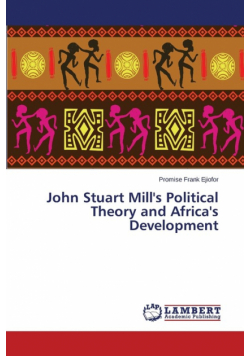 John Stuart Mill's Political Theory and Africa's Development