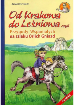 Od Krakowa do Leśniowa  czyli Przygody Wspaniałych na szlaku Orlich Gniazd
