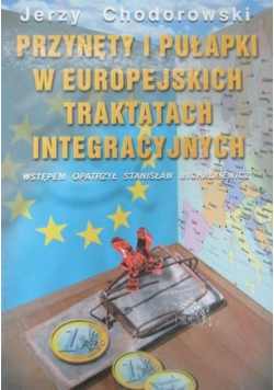 Przynęty i pułapki w Europejskich traktatach integracyjnych