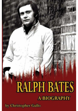 Ralph Bates A Biography