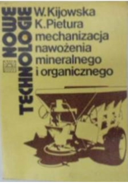 Nowe Technologie mechanizacja nawożenia mineralnego i organicznego Wydanie II