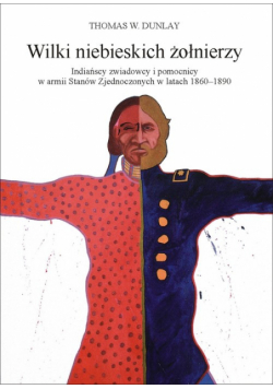 Dunlay Thomas W. - Wilki niebieskich żołnierzy
