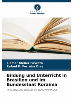 Bildung und Unterricht in Brasilien und im Bundesstaat Roraima
